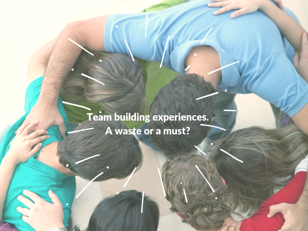 Team building experiences: debunking the myth of waste vs must