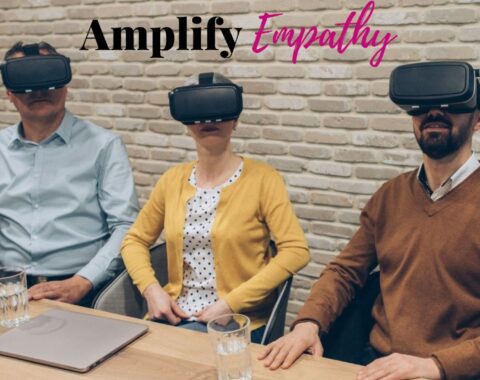 Amplify Empathy with Virtual Reality